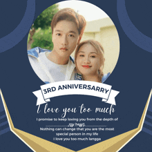 a picture of a man and a woman with the words " 3rd anniversary i love you too much "