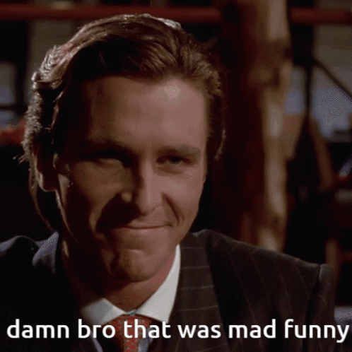 American Psycho That Was Mad Funny Bro GIF - American Psycho That Was Mad  Funny Bro Im Laughing So Hard - Discover & Share GIFs
