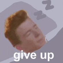 Give Up Rick Astley GIF - Give Up Rick Astley Sleep GIFs
