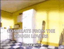 congrats from the rough lovers oh yeah !!!