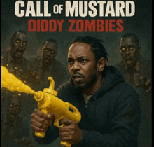 a poster for call of mustard diddy zombies with a man holding a yellow toy gun