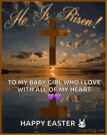to my baby girl who i love with all of my heart happy easter !