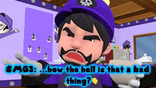 Smg4 Smg3 GIF - Smg4 Smg3 How The Hell Is That A Bad Thing GIFs