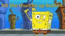 Spongebob Hit The Thumbs Up Button GIF - Spongebob Hit The Thumbs Up Button Hit The Like Button GIFs