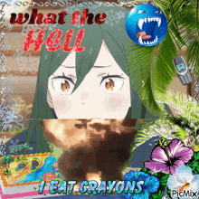 a picture of a girl with green hair and the words " what the hell i eat crayons "