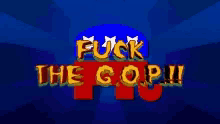 Gop Fuck The Gop GIF - Gop Fuck The Gop GIFs