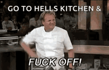 Gordon Ramsay Fuck Off GIF - Gordon Ramsay Fuck Off Hells Kitchen GIFs