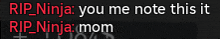 rip ninja you me note this it rip ninja mom +