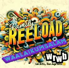 a colorful sign that says family reelload waalaikumsalam wrwb