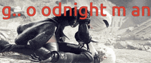 a black and white photo with the words goodnight man written in red