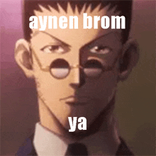 a picture of a man with glasses and the words aynen brom ya on it