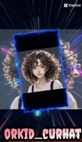 a picture of a girl with curly hair and the name orkid curhat on the bottom