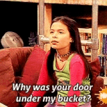 I Carly Why Was Your Door Under My Bucket GIF - I Carly Why Was Your Door Under My Bucket Prank GIFs