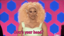 Hows You Head Rpdr GIF