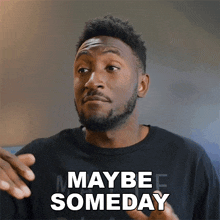 Maybe Someday Marques Brownlee GIF - Maybe Someday Marques Brownlee Eventually GIFs