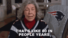 Thats Like80in People Years 80for Brady GIF - Thats Like80in People Years 80for Brady Thats So Old GIFs