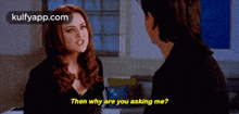 Then Why Are You Asking Me?.Gif GIF
