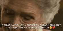 a close up of an elderly woman 's face with the words " you are absolutely correct my dear