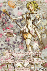 a picture of a woman holding a cane with the words " if i were not a holy woman " written below her