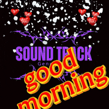 a sound track good morning greeting card with hearts hanging from the ceiling
