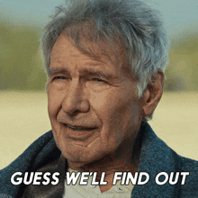 Guess Well Find Out Jacob Dutton GIF - Guess Well Find Out Jacob Dutton Harrison Ford GIFs