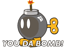 mario bobomb you da bomb