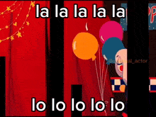 a cartoon of a clown and balloons with the words la la la la lo lo lo lo lo lo