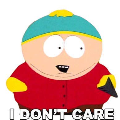 I Dont Care Eric Cartman Sticker - I Dont Care Eric Cartman South Park Stickers