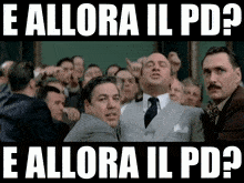 a group of men are gathered in a room with the words " e allora il pd " above them