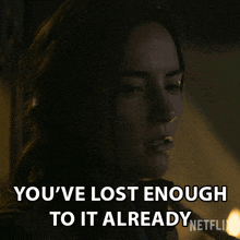 Youve Lost Enough To It Already Alina Starkov GIF - Youve Lost Enough To It Already Alina Starkov Shadow And Bone GIFs