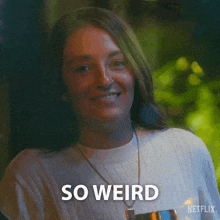 a woman is smiling and saying so weird in a netflix advertisement