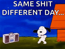 a cartoon of snoopy dancing next to a boombox with the words same shit different day