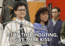 Stop The Shouting Give Me A Kiss GIF - Stop The Shouting Give Me A Kiss Dont Shout GIFs