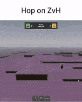 a screenshot of a game with the words hop on zvh at the top