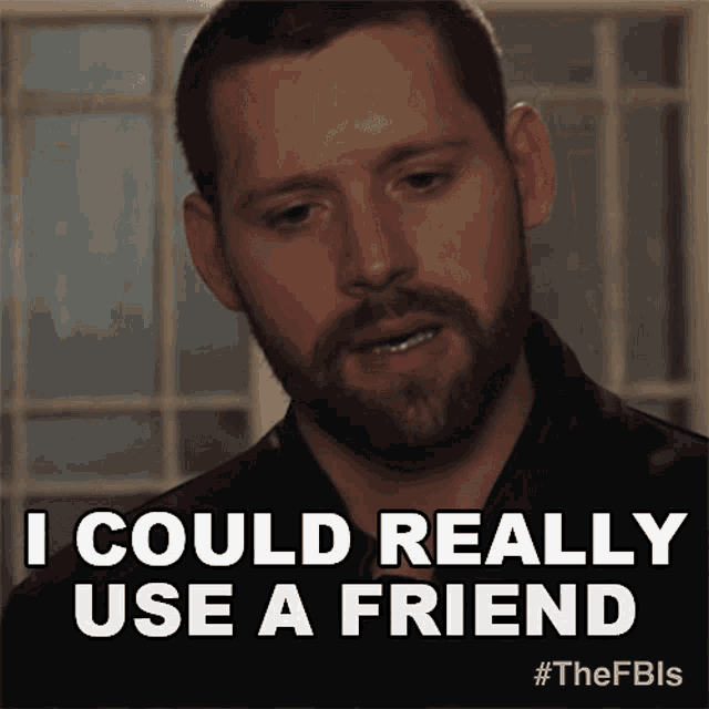 I Could Really Use A Friend Supervisory Special Agent Scott Forrester GIF - I Could Really Use A Friend Supervisory Special Agent Scott Forrester Fbi International GIFs