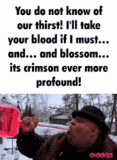 a man in a top hat is drinking from a pink bottle with a caption that says " you do not know of our thirst