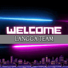 a sign that says welcome langga team with a city skyline in the background