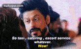 So Taxi, Catering, Escort Service...Whatever.Wow!.Gif GIF - So Taxi Catering Escort Service...Whatever.Wow! GIFs