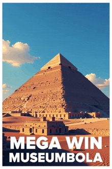 an advertisement for mega win museumbola with a pyramid in the background