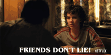 Friends Dont Lie Tell The Truth GIF