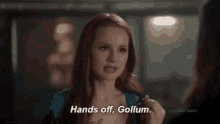 Madelaine Petsch Hands Off Gollum GIF - Madelaine Petsch Hands Off Gollum Cheryl Blossom GIFs