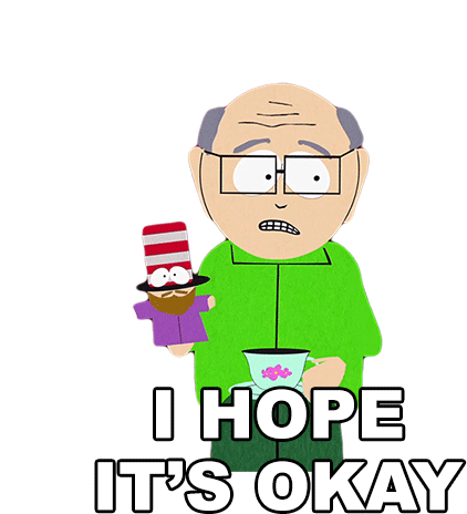 I Hope Its Okay Mr Garrison Sticker - I Hope Its Okay Mr Garrison South Park Stickers