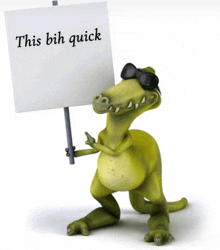a dinosaur wearing sunglasses holds a sign that says this bih quick