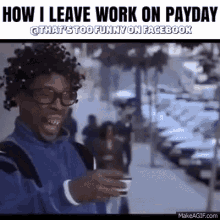 Payday Leaving Work GIF