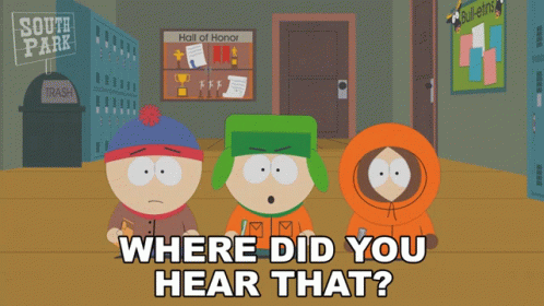 Where Did You Hear That Kyle Broflovski GIF - Where Did You Hear That Kyle Broflovski Stan Marsh GIFs