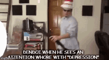 Dendoi Attention Whore GIF - Dendoi Attention Whore Depression GIFs