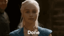 Daenerys Game Of Thrones GIF - Daenerys Game Of Thrones Done GIFs