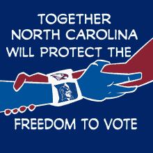 together north carolina will protect the freedom to vote together protect the vote protect the freedom to vote freedom to vote