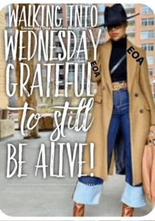 a woman walking into wednesday grateful to still be alive !