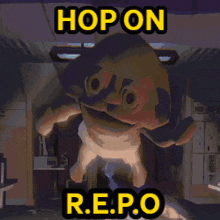 a cartoon character with the words hop on r.e.p.o written on it
